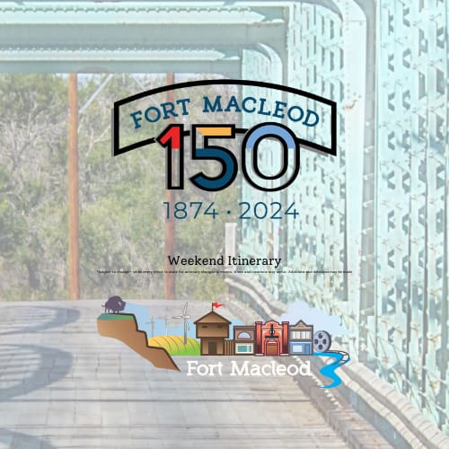 Town of Fort Macleod 150th Anniversary Events